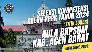 [12/12/2024] ACEH BARAT - Seleksi Kompetensi Calon PPPK Tahun 2024