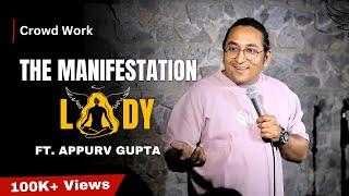 The Manifestation Lady | Latest Stand-Up Comedy by Appurv Gupta | Crowd Work Comedy.