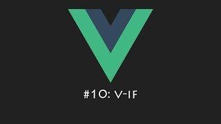 VueJS Tutorial 10: v-if v-else v-else-if Conditional rendering