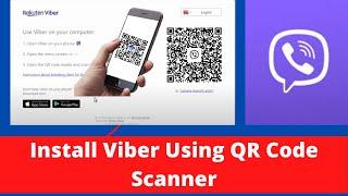 How To Download and Install Viber in Computer | Install Viber Using QR Code Scanner in 2020