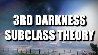 3rd Darkness Subclass Theory | Destiny 2