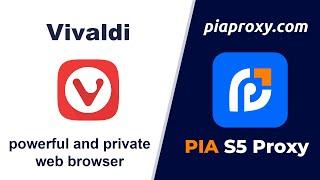 How to setup and use proxy in Vivaldi browser?