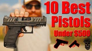 Top 10 Pistols Under $500