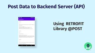 Post Data to  Backend  Server Using  RETROFIT Library @POST in Android Studio (2021)