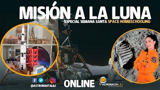 Escuela Espacial "Misión a la Luna" | Especial Semana Santa