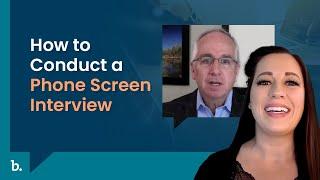 How to Conduct a Phone Screen Interview