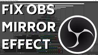 How to Fix Mirror Effect in OBS Studio Display Capture