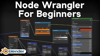 How to Use the Node Wrangler for Beginners (Blender Tutorial)