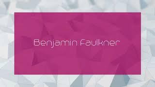 Benjamin Faulkner - appearance