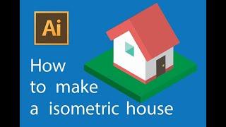 How to create a Isometric house in Illustrator.