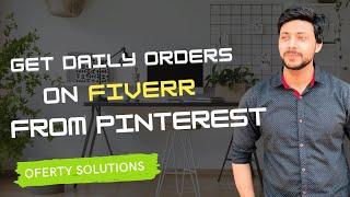 How to get orders on fiverr from Pinterest - Oferty Solutions