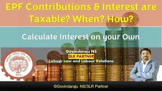 EPF Contributions & Interest are Taxable? When? How? | Calculate Interest on your Own.