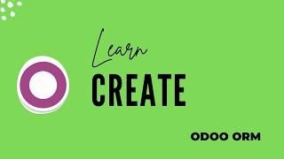 Odoo Create ORM Method | Odoo ORM Methods
