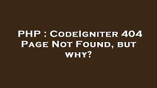 PHP : CodeIgniter 404 Page Not Found, but why?