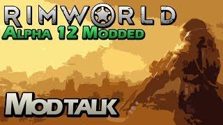 RIMWORLD Alpha 12 Modded Let's Play - Episode 0 - Modtalk