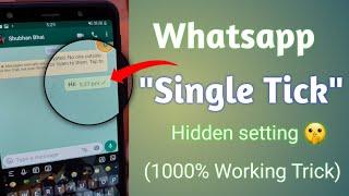 Whatsapp Single Tick Only | whatsapp par single tick kaise dikhaye 1000% Working trick 