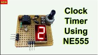 Amazing Clock Timer Circuit Using NE555 IC, Simple DIY Amazing Idea using NE555 IC