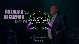 Mix Baladas del Recuerdo Parte 1 2024 DJ STYLE