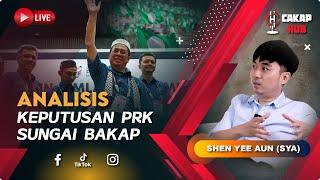 Cakap Hub LIVE 1: Analisis Keputusan PRK Sungai Bakap