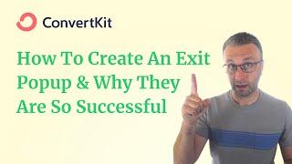 ConvertKit Tutorial: How To Create A Popup With Exit Intent - Why Exit Intent Popups Work Best