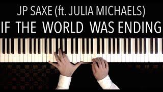 IF THE WORLD WAS ENDING | Piano Cover (with Lyrics) - JP SAXE ft. JULIA MICHAELS