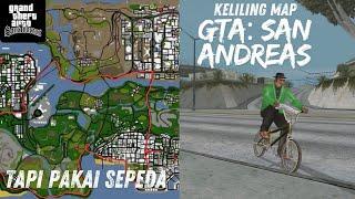 KELILING MAP GTA: SAN ANDREAS TAPI PAKAI SEPEDA