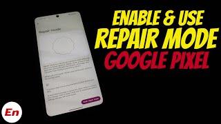 How to Use Repair Mode on Google Pixel (Pixel 8 Pro, 8, 7 Pro, 7, 7a, 6 Pro, 6 & 6a)!