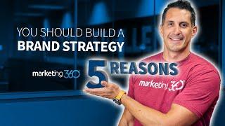 5 Reasons Building a Brand Strategy for Search is a No Brainer | Marketing 360