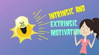 Intrinsic and extrinsic motivation