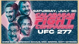 Calabasas Fight Companion: UFC 277 w/ Chris D'Elia, Erik Griffin, Matt Mitrione and Brendan Schaub