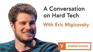 A Conversation on Hard Tech with Eric Migicovsky