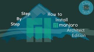 How to Install Manjaro Architect Edition | Step by Step