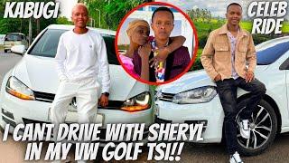 Wamama? KABUGI Reveals How He Acquired His Multi Million Golf TSI | Cant Drive Sheryl - Celeb Ride