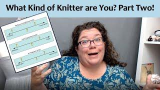 What Kind of Knitter are You? Part Two!