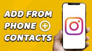 How To Add People From Phone Contacts To Instagram (EASY!)