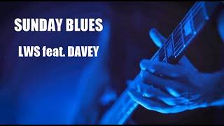 SUNDAY BLUES - LWS feat. DAVEY (Official Music Video)