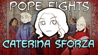 Pope Fights: Caterina Sforza