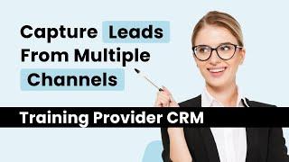 [HD] Training Provider CRM: Capture Leads from Multiple Channels