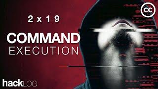 HACKLOG 2x19 - Command Execution Attacks (Remote & Local) (Subtitled)