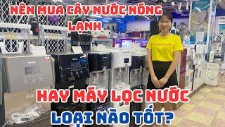 Nên mua cây nước nóng lạnh hay máy lọc nước? loại nào TIỆN LỢi| Karofi, Sunhouse, Toshiba, Hyundai