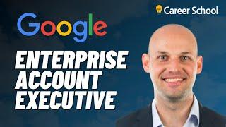 Interview: Google Enterprise Account Executive (From Engineering to Tech Sales)