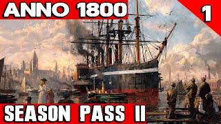 Anno 1800 - прохождение игры в режиме песочницы на сложности эксперт и со всеми DLC #1