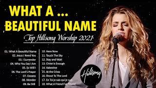 What A Beautiful NameGreatest Hillsong Praise And Worship Songs Playlist 2021 