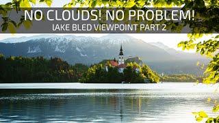 No clouds! No problem! - Lake Bled Viewpoint part 2