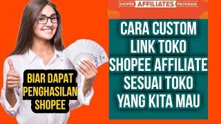 CARA CUSTOM LINK TOKO SHOPEE AFFILIATE SESUAI DENGAN KEINGINAN BIAR DAPAT KOMISI