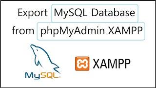 How to Export MySQL Database using phpMyAdmin Xampp