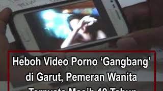 Heboh Video Porno 'Gangbang' di Garut