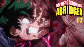 My Hero Academia Abridged Episode 17: 1 MILLION PERCENT