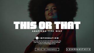 Amapiano Beat Instrumental 2024 " THIS OR THAT " ( Spyro Type Beat #Pheenrex )