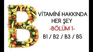 B Vitamini Hakkında Her Şey  Bölüm 1